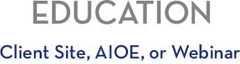 Education - Client site, AIOE, or Webinar